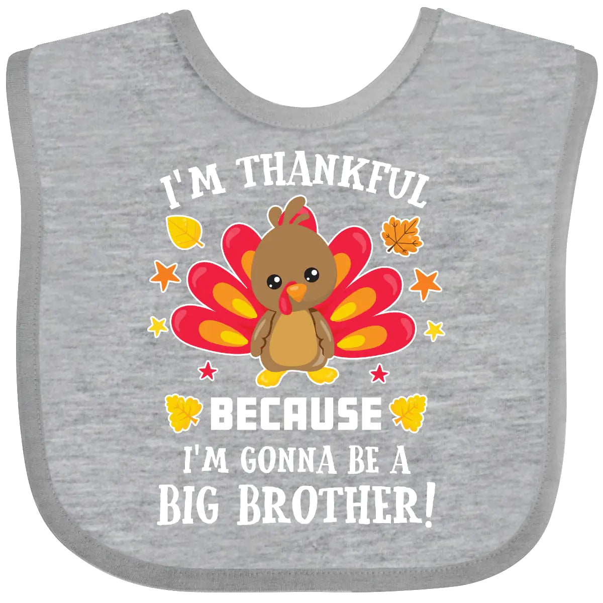 inktastic Thanksgiving Im Thankful Because Im Gonna Be a Big Brother Baby Bib Heather Grey 37b0c