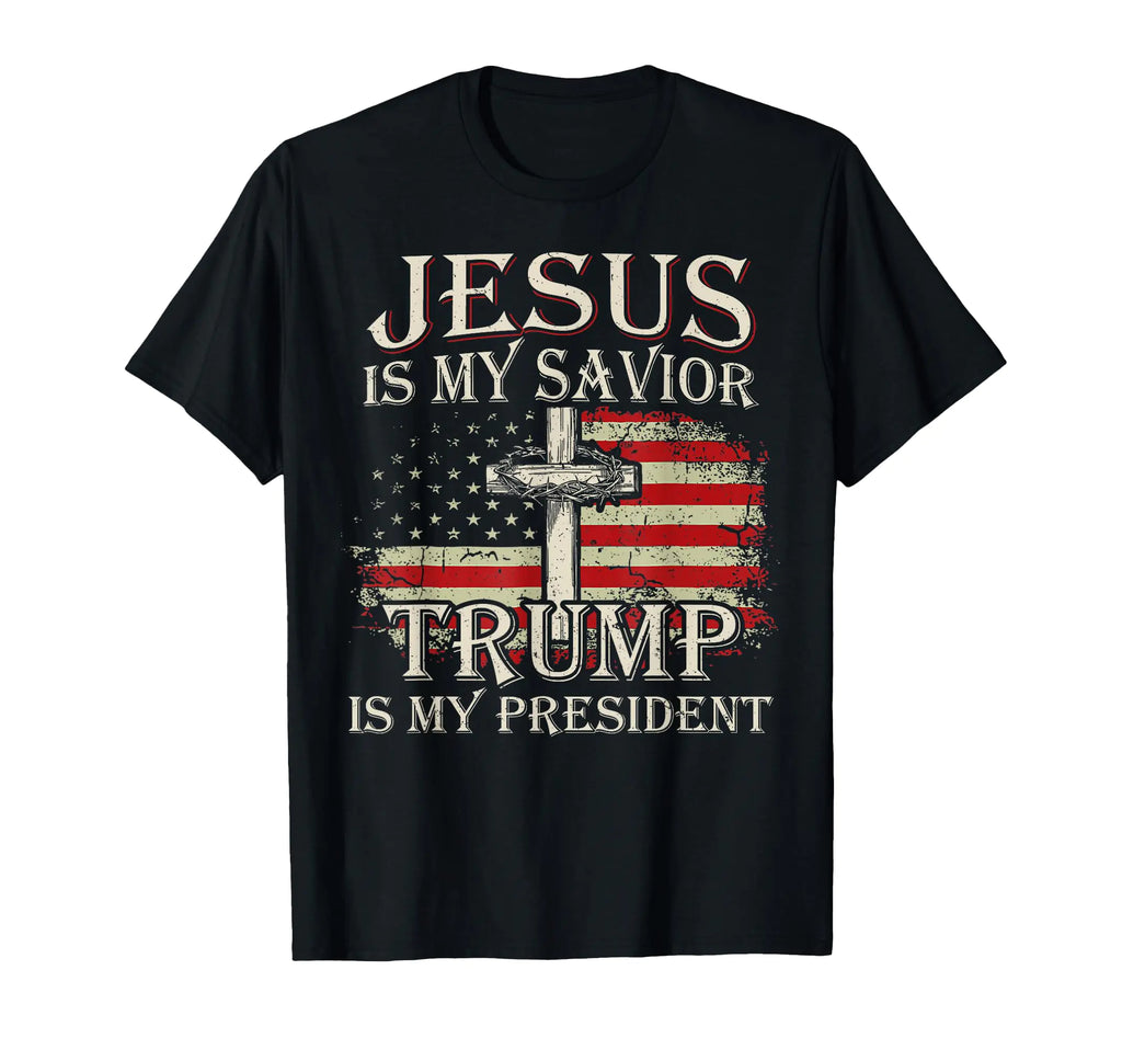 Jesus Is My Savior Trump Is My President American Flag T-Shirt